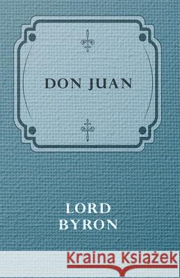 Don Juan George Gordon Byron 9781444685688 Northup Press