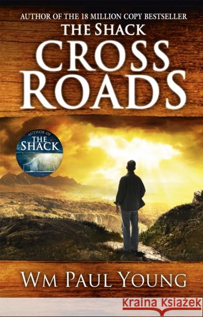 Cross Roads: What if you could go back and put things right? Wm Paul Young 9781444745993