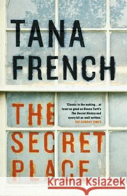 The Secret Place: Dublin Murder Squad:  5 Tana French 9781444755619