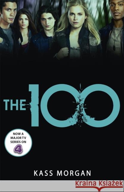 The 100: Book One Kass Morgan 9781444766882