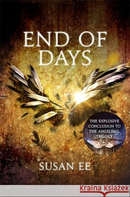 End of Days: Penryn and the End of Days Book Three Susan Ee 9781444778557 Hodder & Stoughton