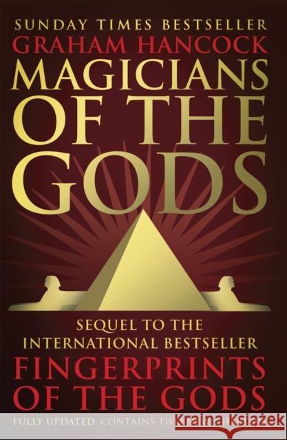 Magicians of the Gods: Evidence for an Ancient Apocalypse Graham Hancock 9781444779707