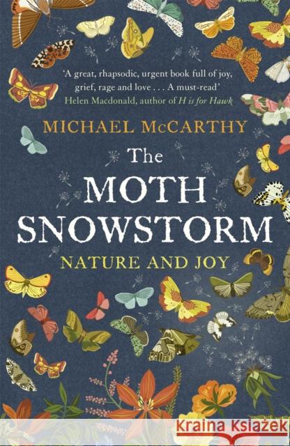 The Moth Snowstorm: Nature and Joy Michael McCarthy 9781444792799 John Murray Press