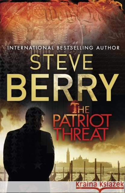 The Patriot Threat: Book 10 Steve Berry 9781444795455