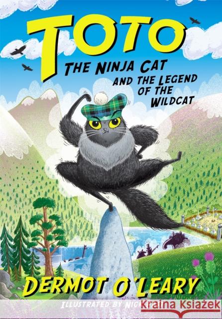 Toto the Ninja Cat and the Legend of the Wildcat: Book 5 Dermot O'Leary 9781444961683