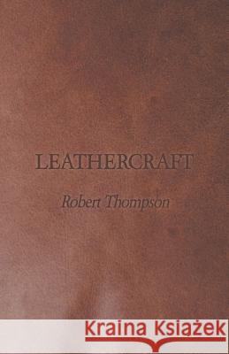 Leathercraft Robert Thompson 9781445509143 Merz Press