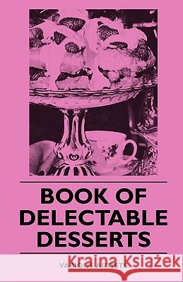 Book Of Delectable Desserts various 9781445509310 Read Books