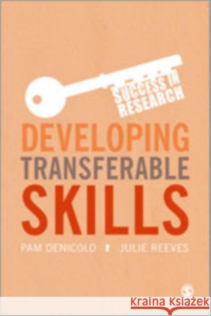 Developing Transferable Skills: Enhancing Your Research and Employment Potential Denicolo, Pam 9781446260333 Sage Publications (CA)