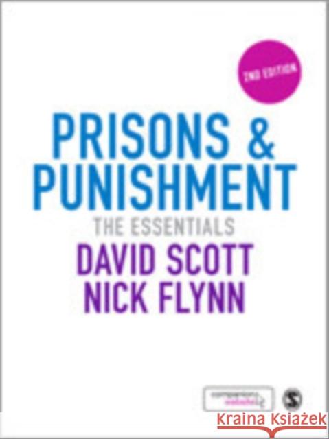 Prisons & Punishment: The Essentials Scott, David 9781446273463 Sage Publications (CA)