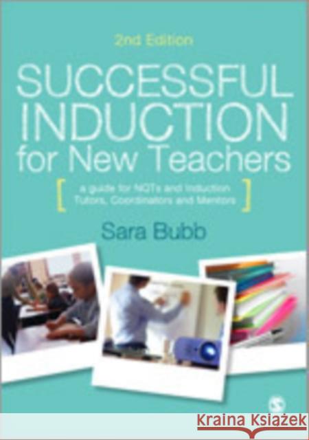 Successful Induction for New Teachers: A Guide for NQTs and Induction Tutors, Coordinators and Mentors Bubb, Sara 9781446293973