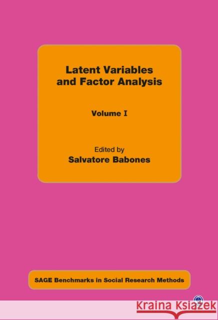 Latent Variables and Factor Analysis Salvatore J. Babones 9781446294604 Sage Publications (CA)