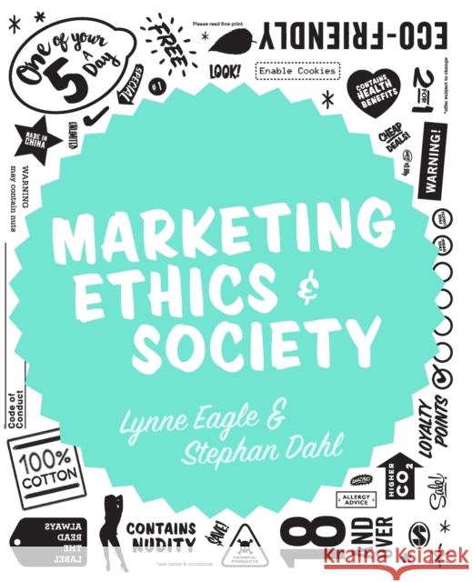Marketing Ethics & Society Lynne Eagle Stephan Dahl 9781446296622 Sage Publications Ltd