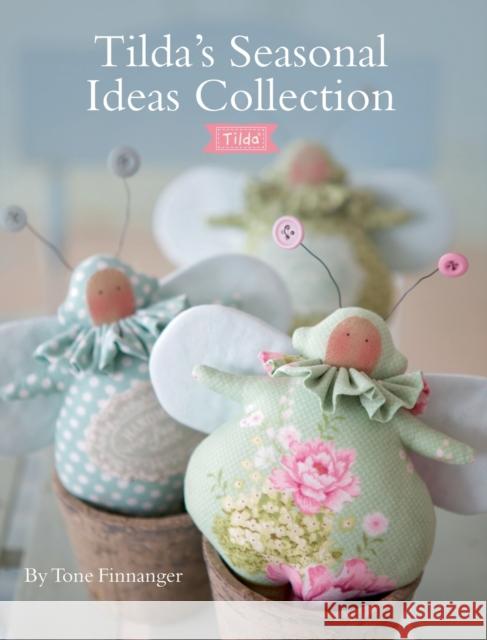 Tilda'S Seasonal Ideas Collection Tone Finnanger|Panduro Hobby 9781446306680 David & Charles