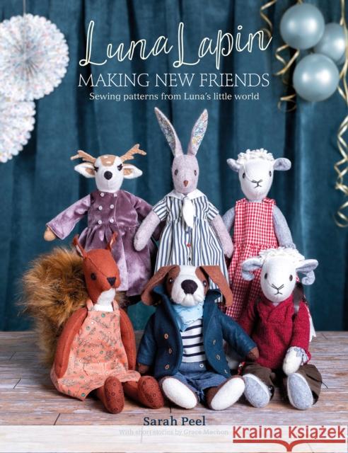 Luna Lapin: Making New Friends: Sewing Patterns from Luna's Little World Sarah (Author) Peel 9781446308240