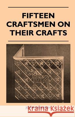 Fifteen Craftsmen On Their Crafts Farleigh, John 9781446508176 Husband Press