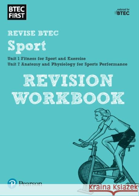 Pearson REVISE BTEC First in Sport Revision Workbook - 2023 and 2024 exams and assessments  9781446906712 Pearson Education Limited