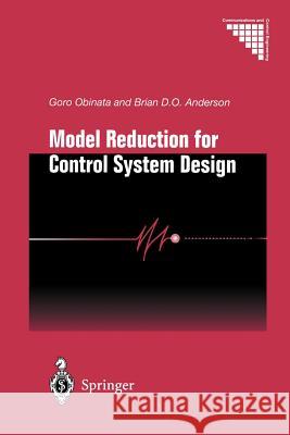 Model Reduction for Control System Design Goro Obinata Brian D. O. Anderson Brian D 9781447110781 Springer