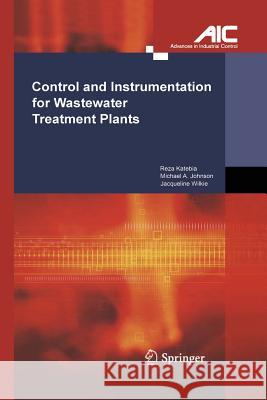 Control and Instrumentation for Wastewater Treatment Plants Reza Katebi Michael A. Johnson Jacqueline Wilkie 9781447111382 Springer