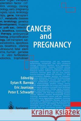 Cancer and Pregnancy Eytan R. Barnea Eric Jauniaux Peter E. Schwartz 9781447111849 Springer