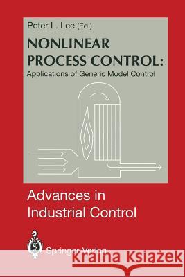 Nonlinear Process Control:: Applications of Generic Model Control Lee, Peter L. 9781447120810 Springer