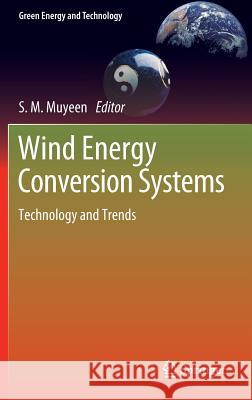 Wind Energy Conversion Systems: Technology and Trends Muyeen, S. M. 9781447122005 Springer London Ltd