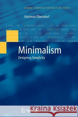 Minimalism: Designing Simplicity Obendorf, Hartmut 9781447122845 Springer