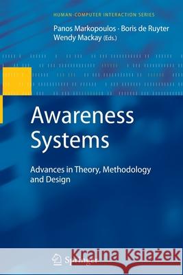 Awareness Systems: Advances in Theory, Methodology and Design Markopoulos, Panos 9781447122852 Springer London Ltd