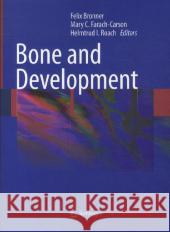 Bone and Development Felix Bronner Mary C. Farach-Carson Helmtrud I. Roach 9781447125440
