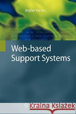 Web-Based Support Systems Yao, Jingtao 9781447125464 Springer