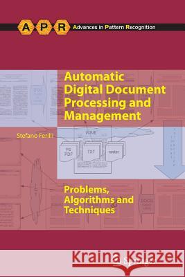 Automatic Digital Document Processing and Management: Problems, Algorithms and Techniques Ferilli, Stefano 9781447126218
