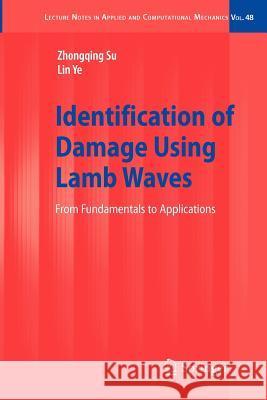 Identification of Damage Using Lamb Waves: From Fundamentals to Applications Su, Zhongqing 9781447126744 Springer