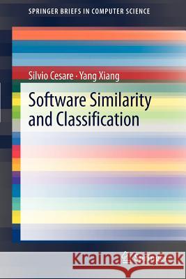 Software Similarity and Classification Silvio Cesare Yang Xiang 9781447129080 Springer