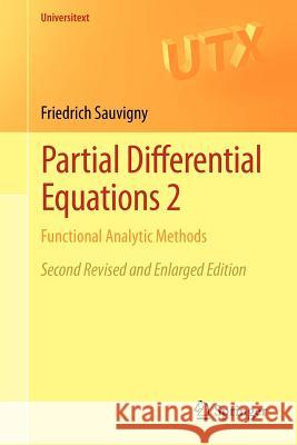 Partial Differential Equations 2: Functional Analytic Methods Sauvigny, Friedrich 9781447129837