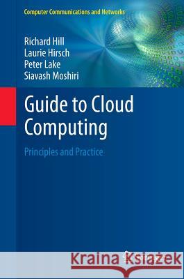 Guide to Cloud Computing: Principles and Practice Hill, Richard 9781447146025