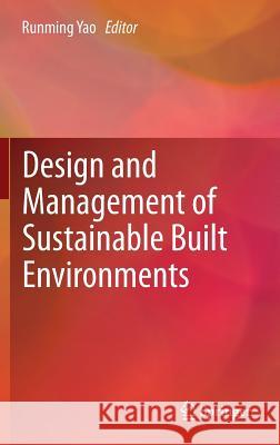 Design and Management of Sustainable Built Environments Runming Yao 9781447147800 Springer