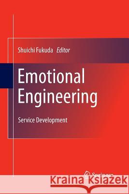Emotional Engineering: Service Development Fukuda, Shuichi 9781447157144 Springer
