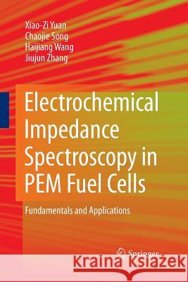 Electrochemical Impedance Spectroscopy in Pem Fuel Cells: Fundamentals and Applications Yuan 9781447157724