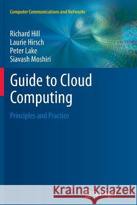 Guide to Cloud Computing: Principles and Practice Hill, Richard 9781447158288