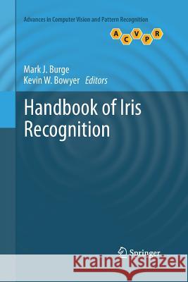 Handbook of Iris Recognition Kevin Bowyer Mark J Burge  9781447160618
