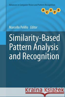 Similarity-Based Pattern Analysis and Recognition Marcello Pelillo 9781447169505