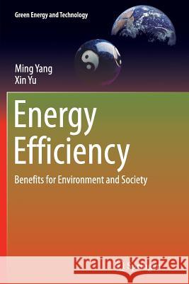 Energy Efficiency: Benefits for Environment and Society Yang, Ming 9781447170075 Springer