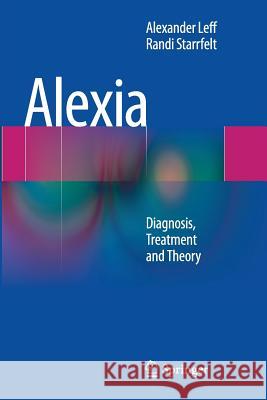 Alexia: Diagnosis, Treatment and Theory Leff, Alexander 9781447170976 Springer