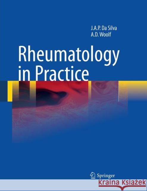 Rheumatology in Practice J. a. Pereira D Anthony D. Woolf 9781447171430 Springer