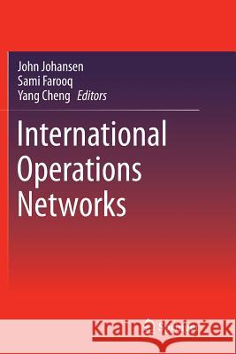 International Operations Networks John Johansen Sami Farooq Yang Cheng 9781447172185