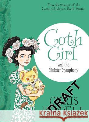 Goth Girl and the Sinister Symphony Chris Riddell 9781447277965