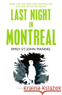 Last Night in Montreal Emily St John Mandel 9781447280026