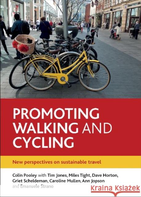 Promoting Walking and Cycling: New Perspectives on Sustainable Travel Pooley, Colin G. 9781447310075