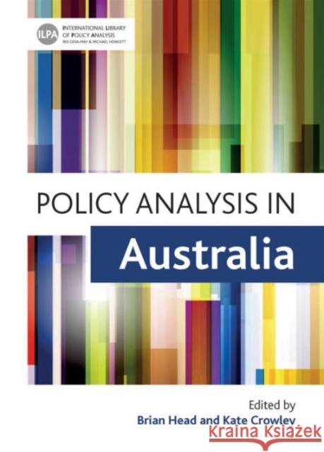 Policy Analysis in Australia Brian Head Kate Crowley 9781447310273