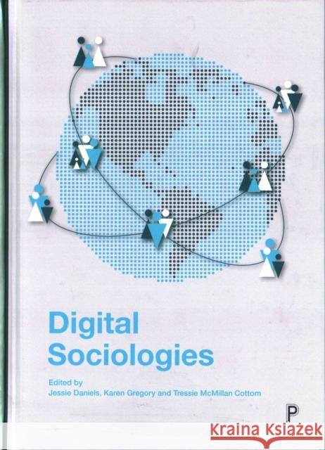 Digital Sociologies Jessie Daniels Karen Gregory Tressie McMilla 9781447329008