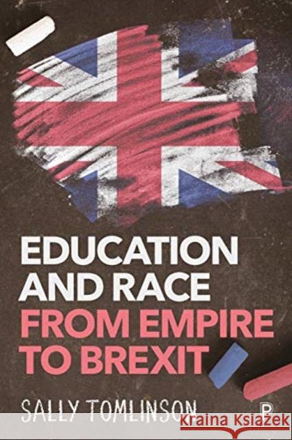 Education and Race from Empire to Brexit Sally Tomlinson 9781447345848